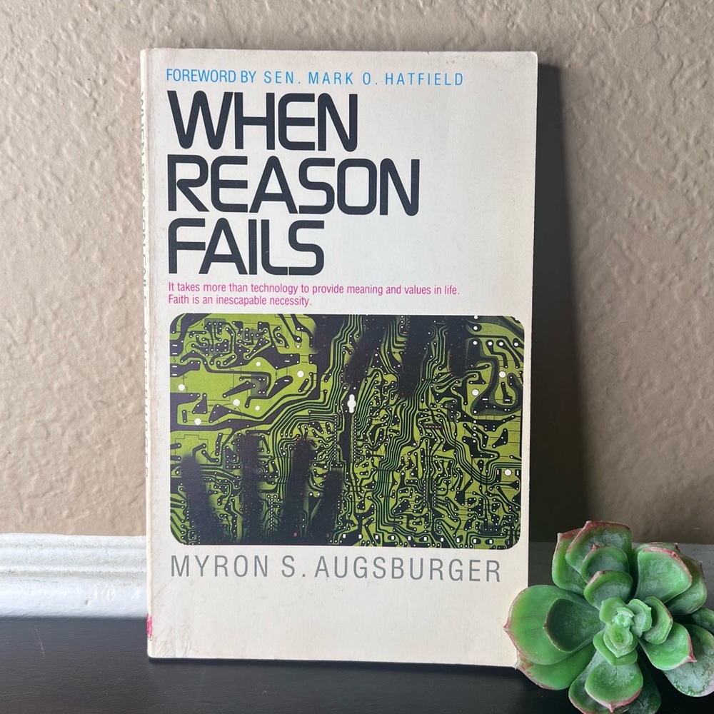 Vintage Christian Classic • When Reason Fails (1985) • Technology & Faith